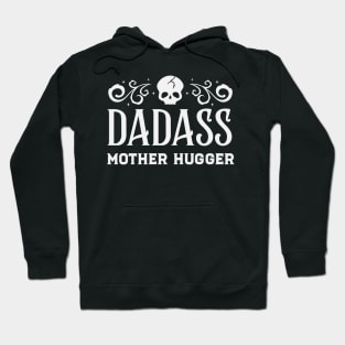 Dadass Mother Hugger. For Badass Dads Hoodie